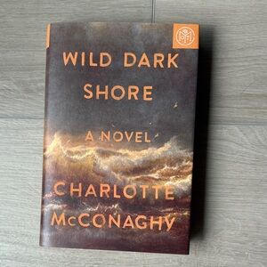 Wild Dark Shore by Charlotte McConaghy